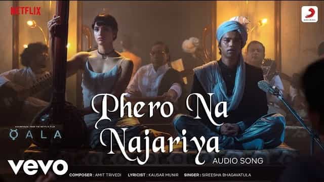 Phero Na Najariya Lyrics Translation – Qala