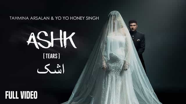 Ashk Lyrics Translation - Yo Yo Honey Singh x Tahmina Arsalan