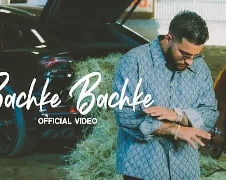 Bachke Bachke Lyrics Translation - Karan Aujla