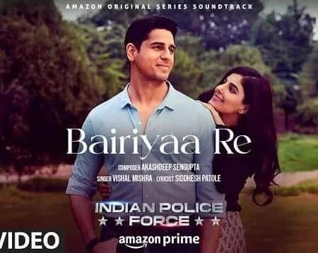 Bairiyaa Lyrics Translation - Indian Police Force